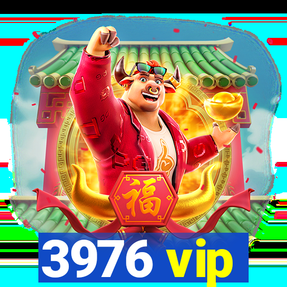 3976 vip